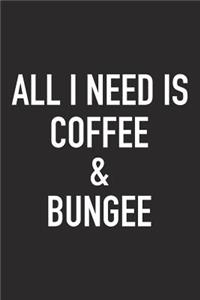 All I Need Is Coffee and Bungee