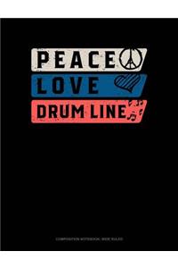 Peace Love Drum Line: Composition Notebook: Wide Ruled
