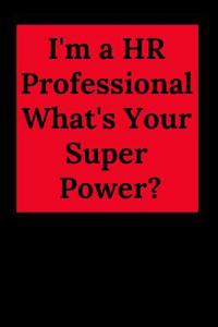 I'm a HR Professional What's Your Super Power?