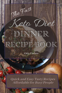 Fast Keto Diet Dinner Recipe Book