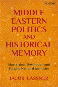 Middle Eastern Politics and Historical Memory