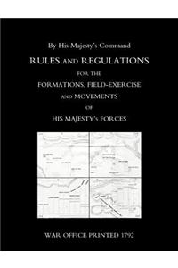 Rules and Regulations for the Formations, Field-exercise and Movements of His Majesty's Forces (1792)
