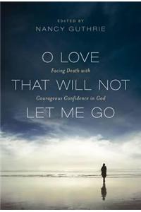 O Love That Will Not Let Me Go