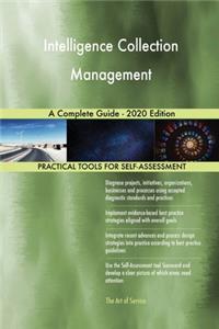 Intelligence Collection Management A Complete Guide - 2020 Edition
