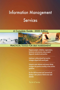 Information Management Services A Complete Guide - 2020 Edition