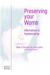 Preserving Your Womb: Alternatives to Hysterectomy
