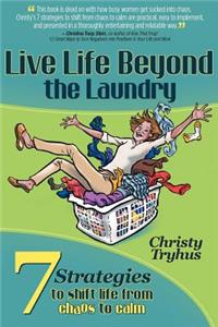 Live Life Beyond the Laundry