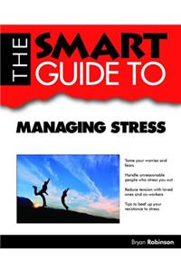 The Smart Guide to Managing Stress