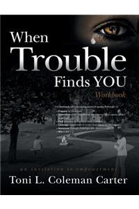 When Trouble Finds You Workbook
