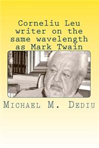 Corneliu Leu - writer on the same wavelength as Mark Twain