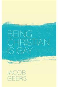 Being Christian is Gay