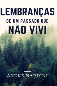 Lembranças De Um Passado Que Não Vivi