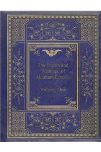 The Papers And Writings Of Abraham Lincoln - Volume One