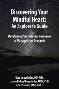 Discovering Your Mindful Heart: An Explorer's Guide