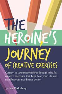 Heroine's Journey Of Creative Exercises