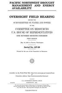 Pacific Northwest Drought Management and Energy Availability: Oversight Field Hearing Before the Subcommittee on Water and Power of the Committee on ... Congress, First Session, May 19, 2001, in T