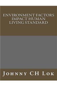 Environment Factors Impact Human Living Standard