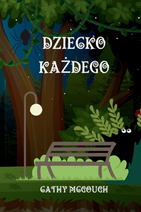 Dziecko KaŻdego