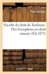 Faculté de Droit de Toulouse. Des Exceptions En Droit Romain,