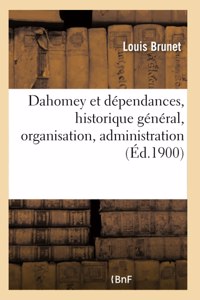 Dahomey Et Dépendances, Historique Général, Organisation, Administration, Ethnographie