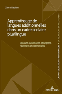 Apprentissage de Langues Additionnelles Dans Un Cadre Scolaire Plurilingue