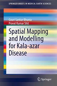 Spatial Mapping and Modelling for Kala-Azar Disease