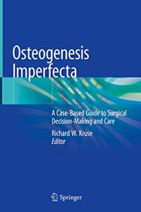 Osteogenesis Imperfecta: A Case-Based Guide to Surgical Decision-Making and Care