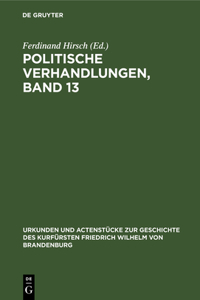 Politische Verhandlungen, Band 13