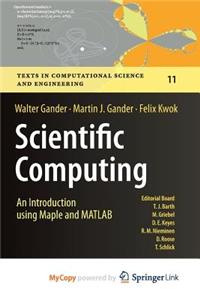 Scientific Computing - An Introduction Using Maple and MATLAB