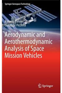 Aerodynamic and Aerothermodynamic Analysis of Space Mission Vehicles