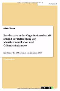 Best-Practise in der Organisationsrhetorik anhand der Betrachtung von Marktkommunikation und Öffentlichkeitsarbeit