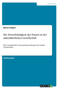 Erwerbstätigkeit der Frauen in der mittelalterlichen Gesellschaft