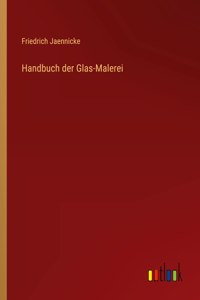 Handbuch der Glas-Malerei