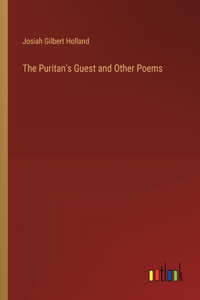 The Puritan's Guest and Other Poems