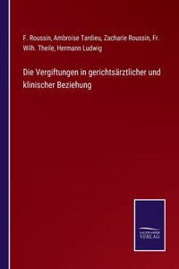 Vergiftungen in gerichtsärztlicher und klinischer Beziehung