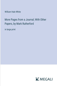 More Pages from a Journal; With Other Papers, by Mark Rutherford