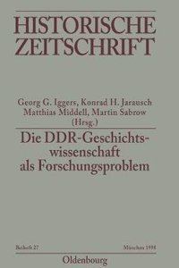 Die Ddr-Geschichtswissenschaft ALS Forschungsproblem