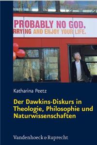 Der Dawkins-Diskurs in Theologie, Philosophie Und Naturwissenschaften