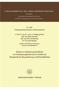 Kriterien Zur Optimierung Des Baues Von Großnaturzugkühltürmen Im Hinblick Auf Standsicherheit, Bauausführung Und Wirtschaftlichkeit