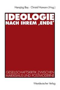 Ideologie Nach Ihrem 'Ende'