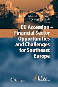 Eu Accession - Financial Sector Opportunities and Challenges for Southeast Europe