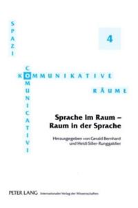 Sprache Im Raum - Raum in Der Sprache