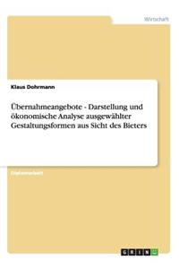 Übernahmeangebote - Darstellung und ökonomische Analyse ausgewählter Gestaltungsformen aus Sicht des Bieters