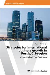Strategies for international business growth in Russia/CIS-region