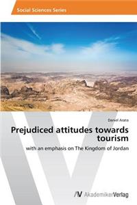 Prejudiced  attitudes  towards  tourism