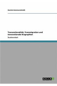 Transnationalität, Transmigration und transnationale Biographien