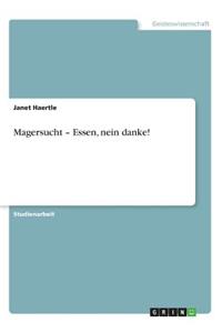 Magersucht - Essen, nein danke!