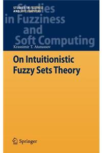 On Intuitionistic Fuzzy Sets Theory