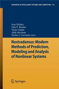 Nostradamus: Modern Methods of Prediction, Modeling and Analysis of Nonlinear Systems
