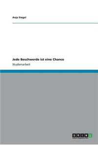 Jede Beschwerde ist eine Chance